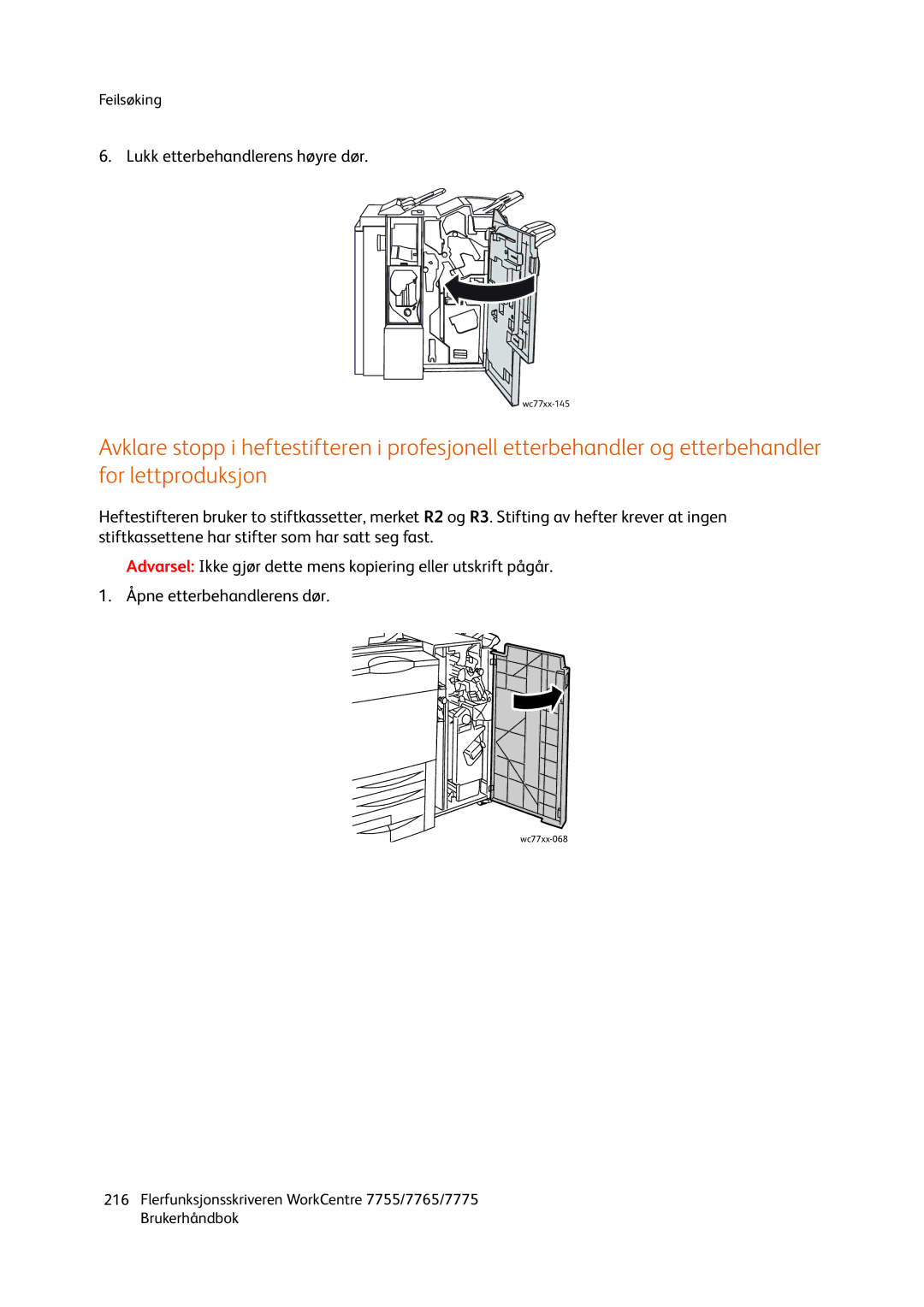 Xerox 7765, 7775, 755 manual Lukk etterbehandlerens høyre dør 