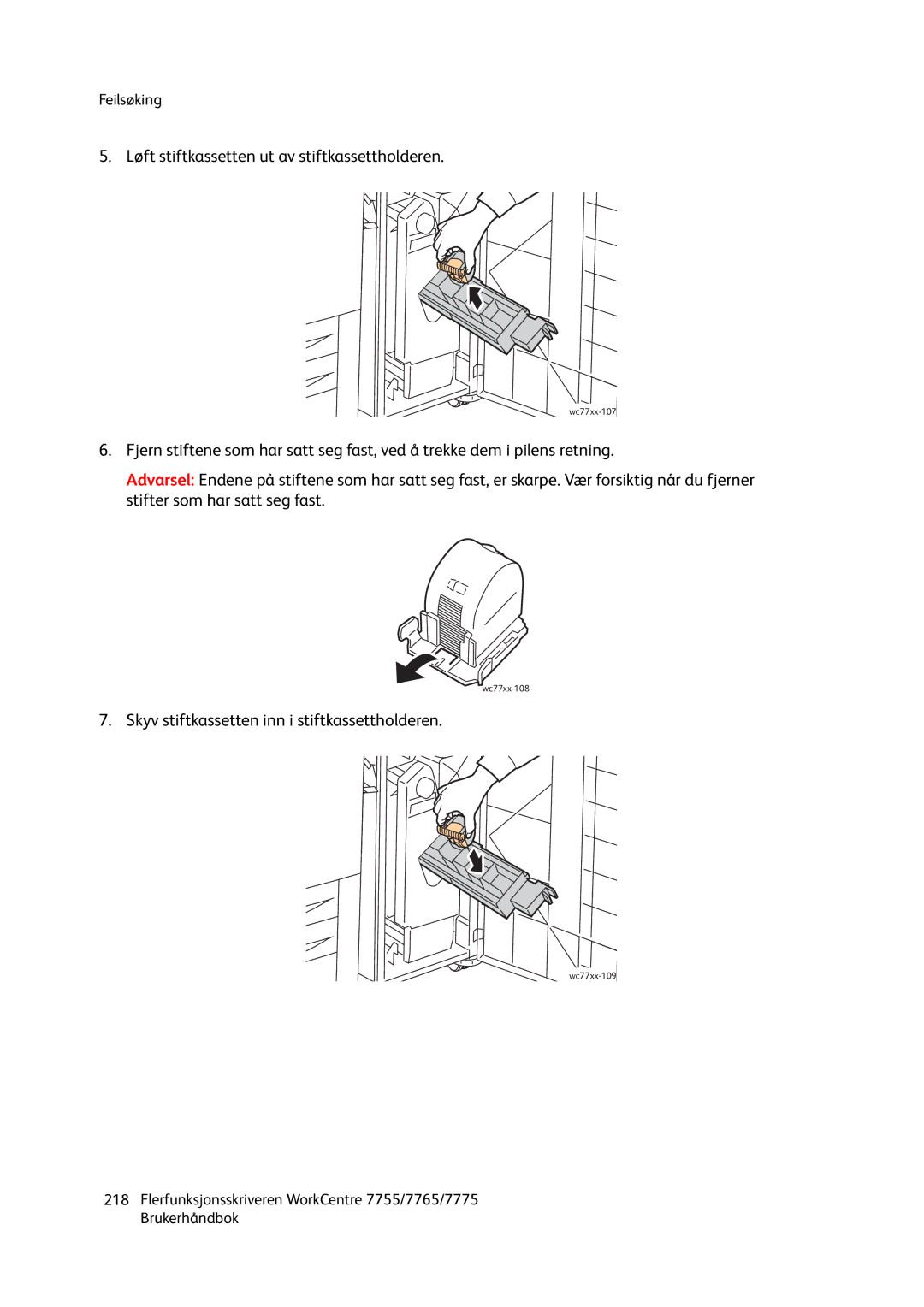Xerox 755, 7765, 7775 manual Skyv stiftkassetten inn i stiftkassettholderen 