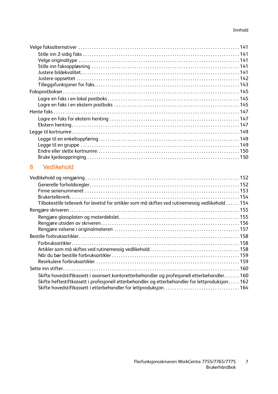 Xerox 7775, 7765, 755 manual Vedlikehold 