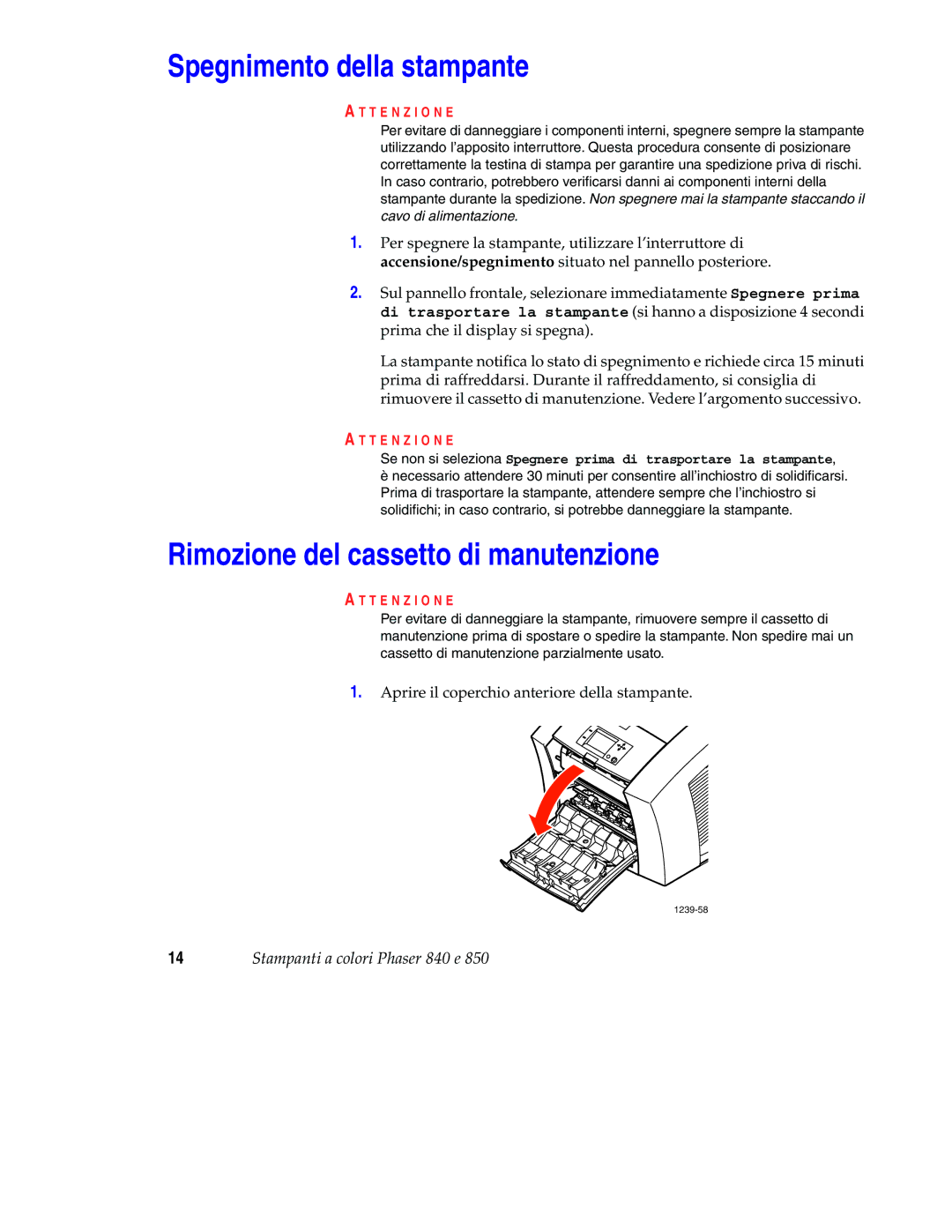 Xerox 850 manual Spegnimento della stampante, Rimozione del cassetto di manutenzione, T E N Z I O N E 