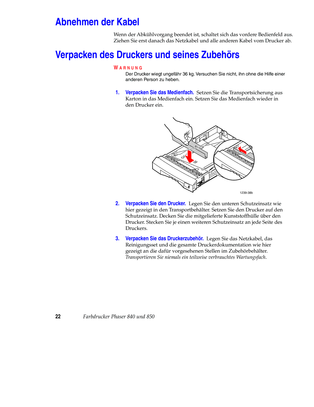 Xerox 850 manual Abnehmen der Kabel, Verpacken des Druckers und seines Zubehörs, R N U N G 