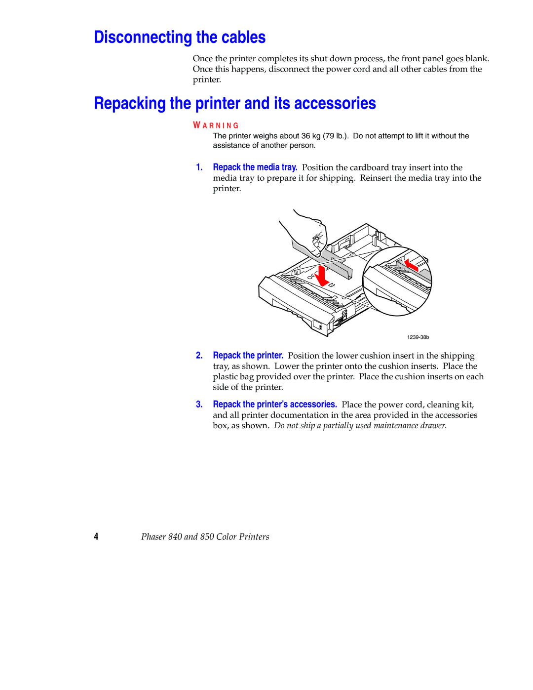 Xerox 850 manual Disconnecting the cables, Repacking the printer and its accessories, R N I N G 