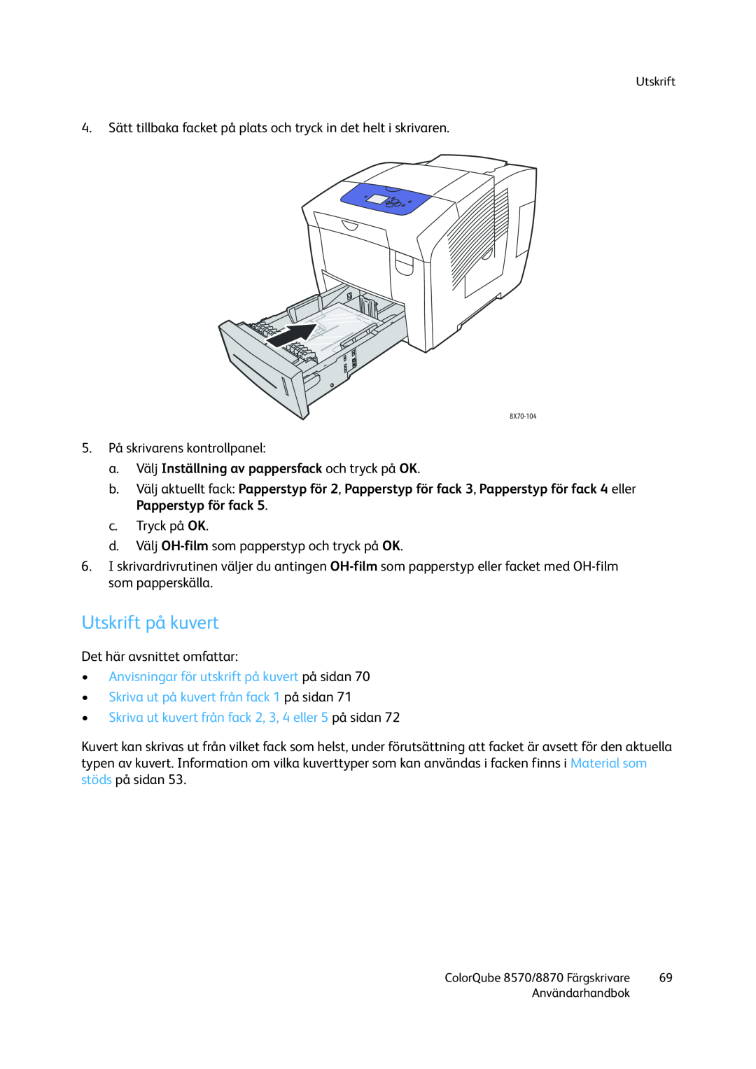Xerox 8570 / 8870 manual Utskrift på kuvert, Anvisningar för utskrift på kuvert på sidan 