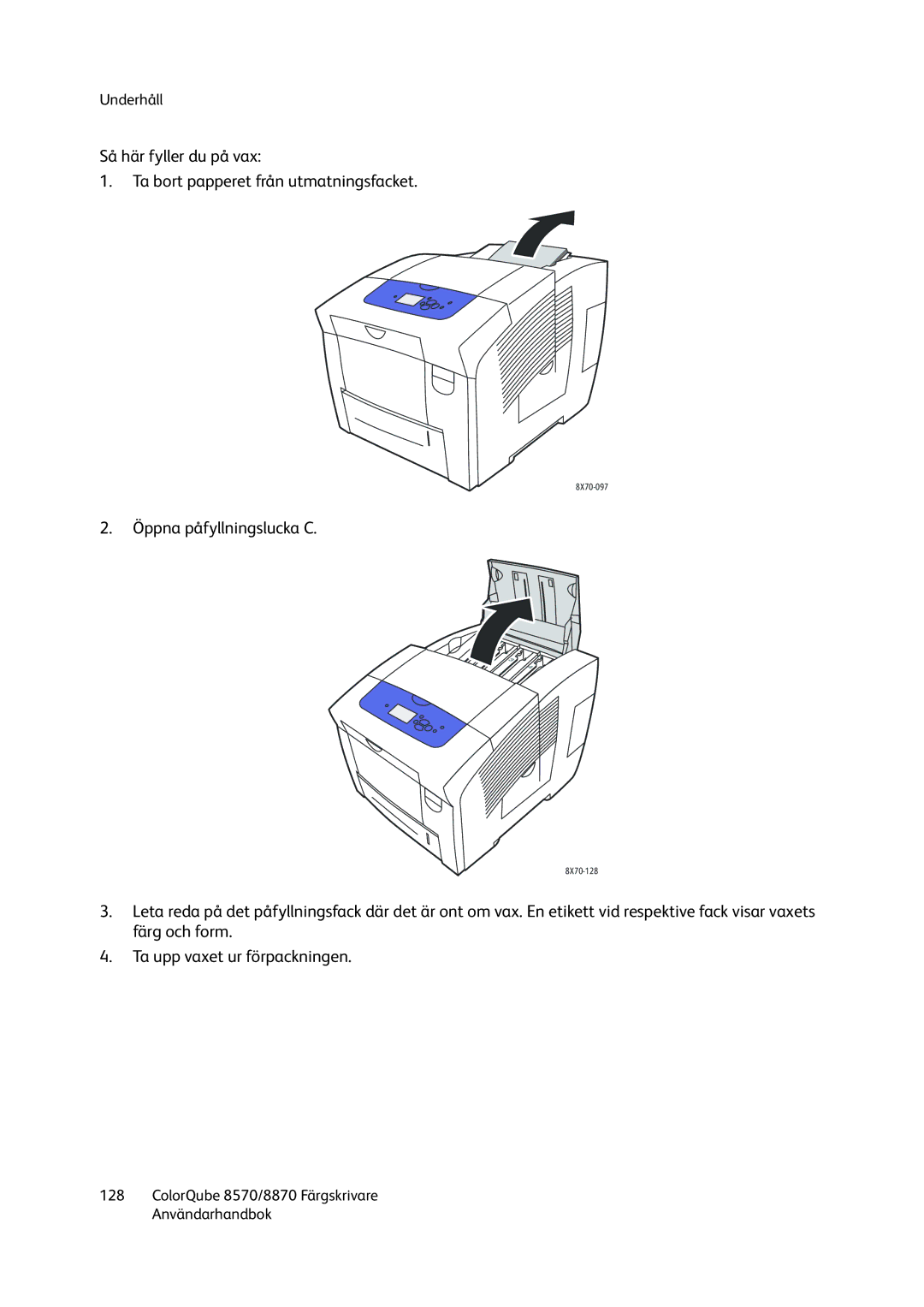 Xerox 8570 / 8870 manual Öppna påfyllningslucka C 