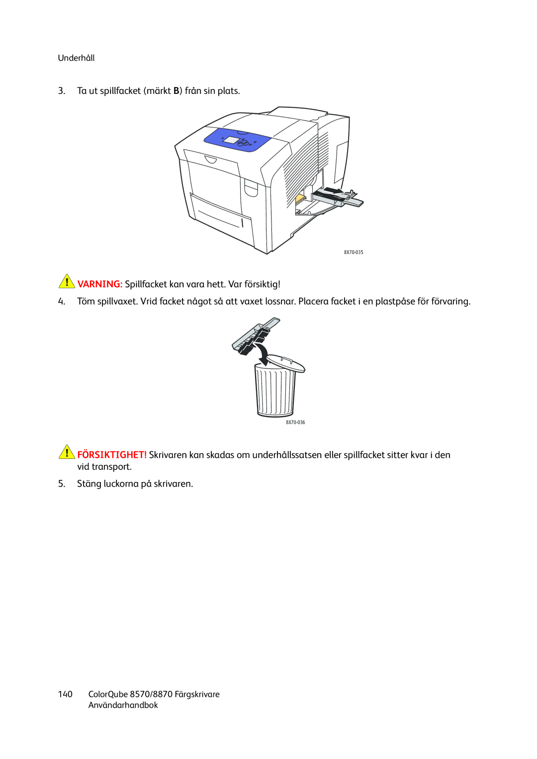 Xerox 8570 / 8870 manual Ta ut spillfacket märkt B från sin plats 