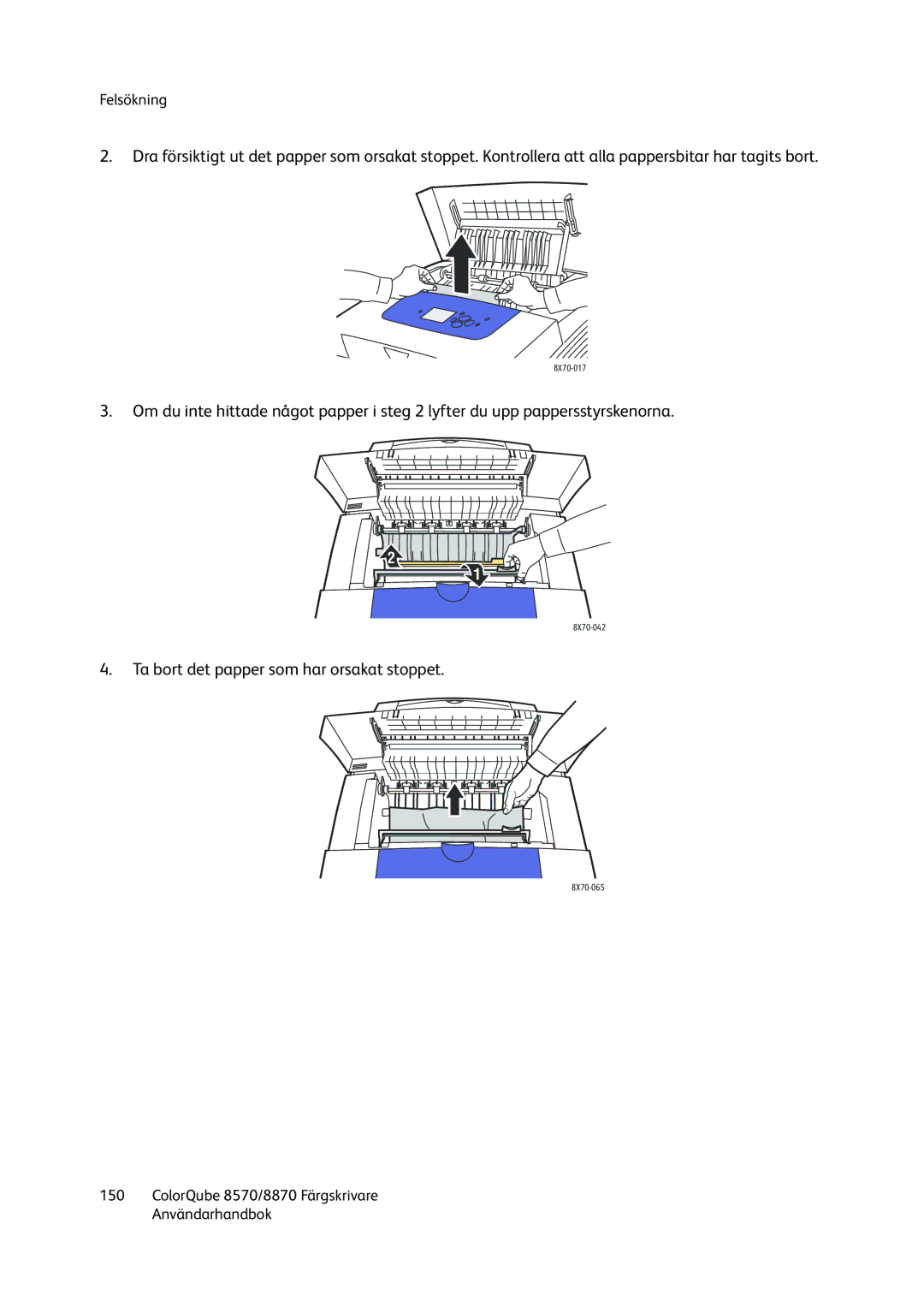 Xerox 8570 / 8870 manual Ta bort det papper som har orsakat stoppet 