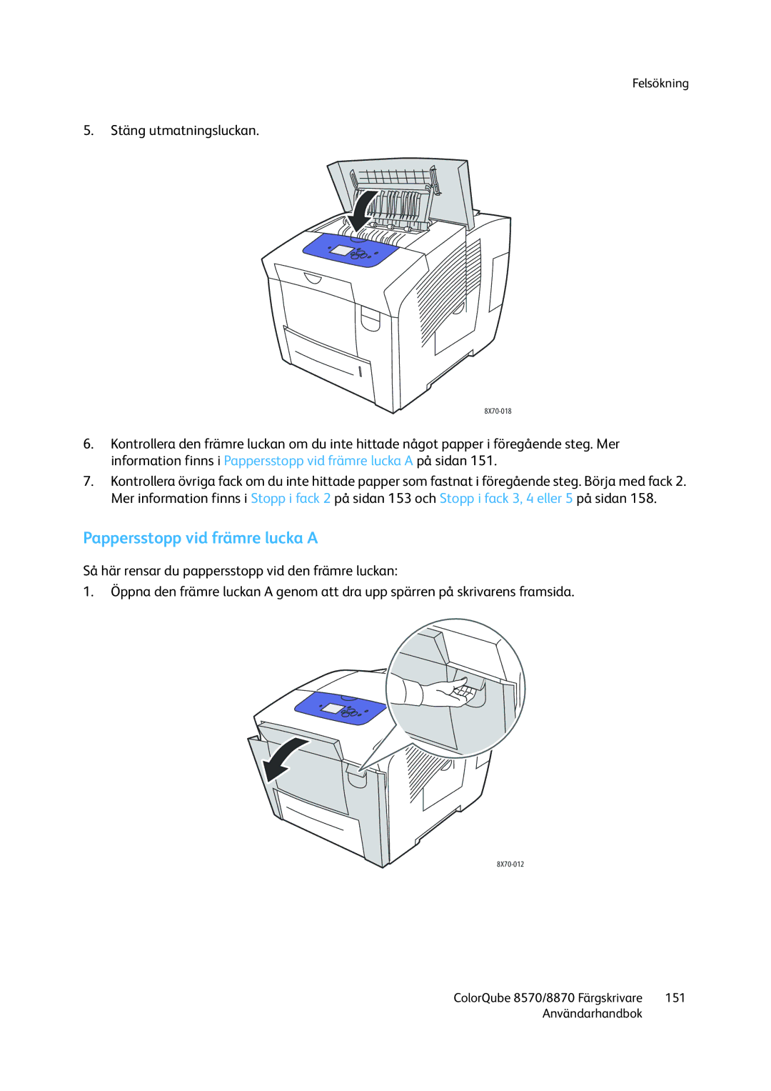 Xerox 8570 / 8870 manual Pappersstopp vid främre lucka a 