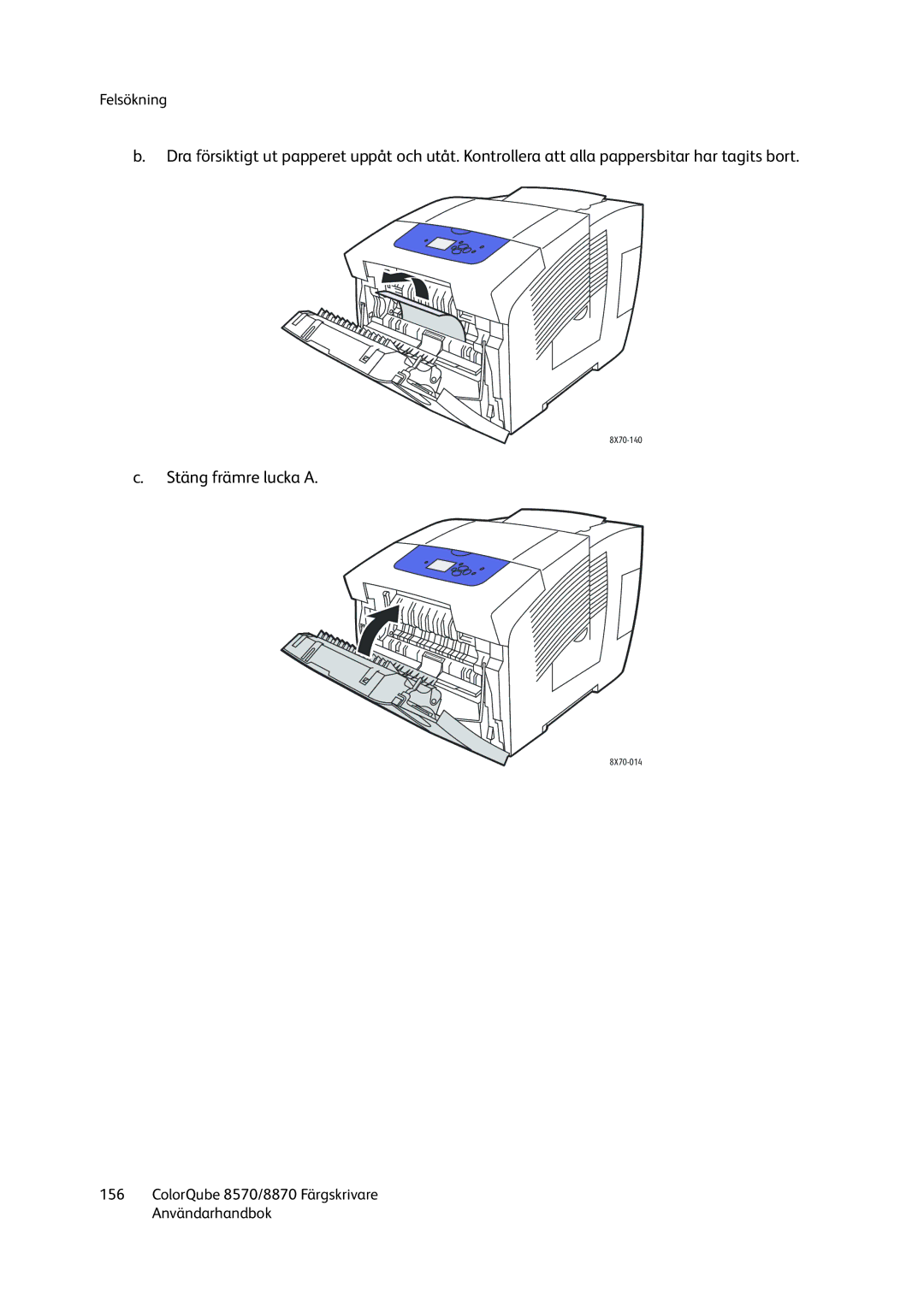 Xerox 8570 / 8870 manual Stäng främre lucka a 