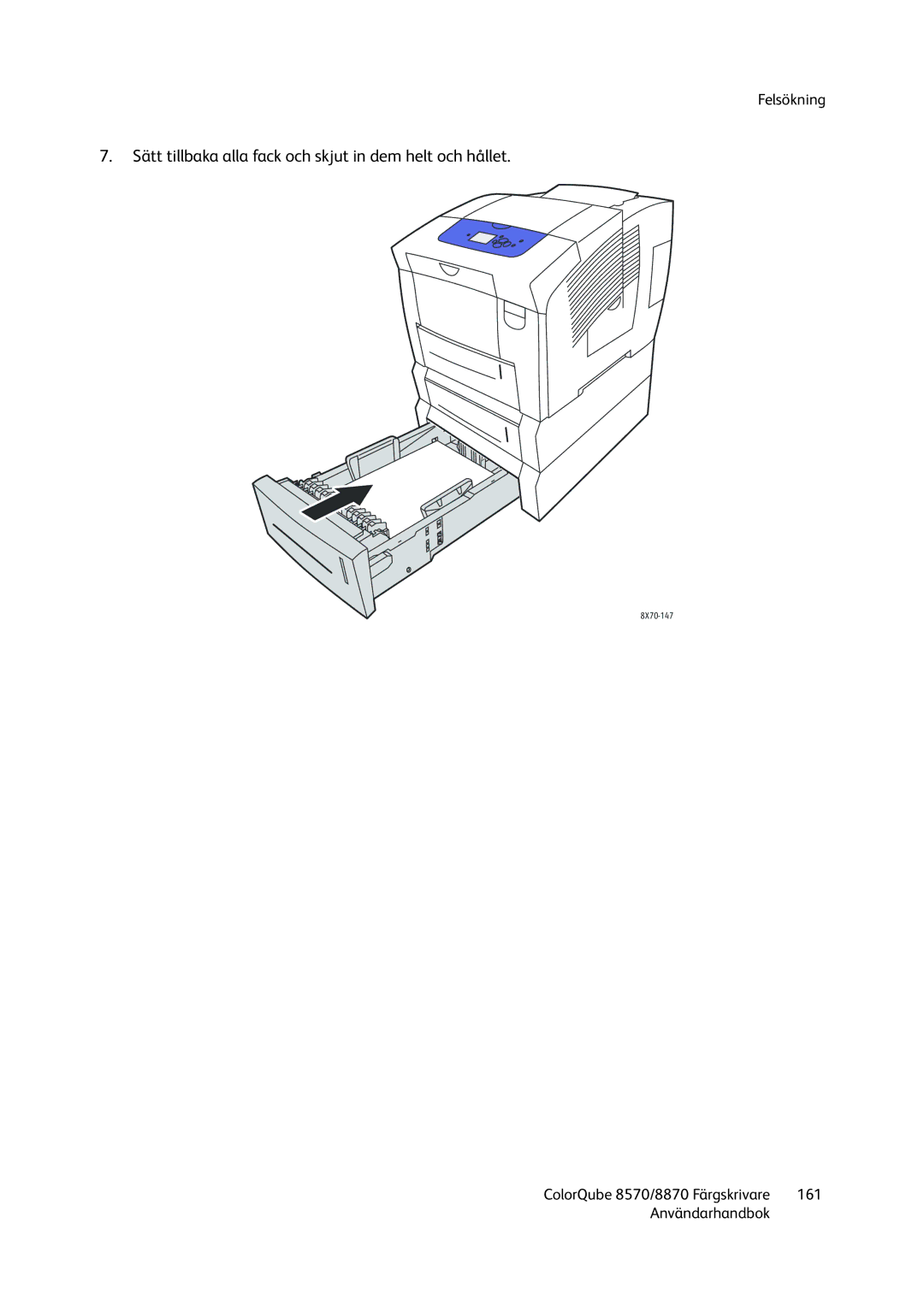 Xerox 8570 / 8870 manual Sätt tillbaka alla fack och skjut in dem helt och hållet 