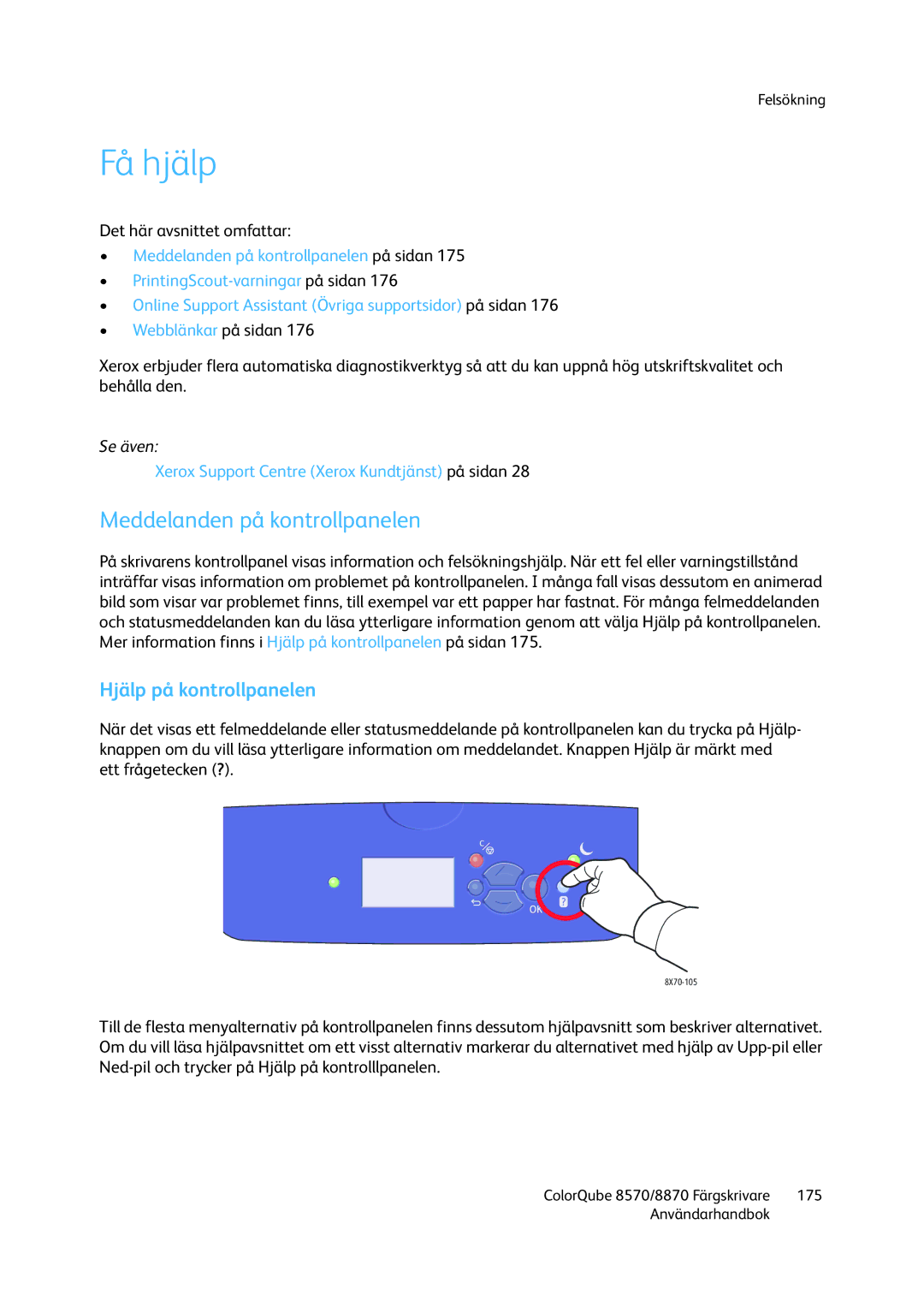 Xerox 8570 / 8870 manual Få hjälp, Meddelanden på kontrollpanelen, Hjälp på kontrollpanelen 