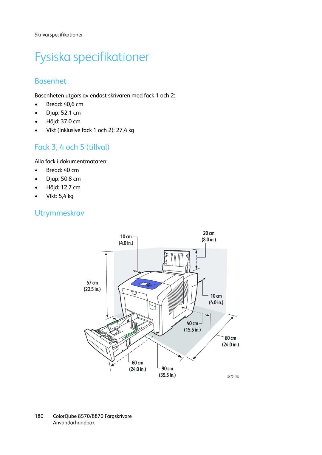 Xerox 8570 / 8870 manual Fysiska specifikationer, Basenhet, Fack 3, 4 och 5 tillval, Utrymmeskrav 