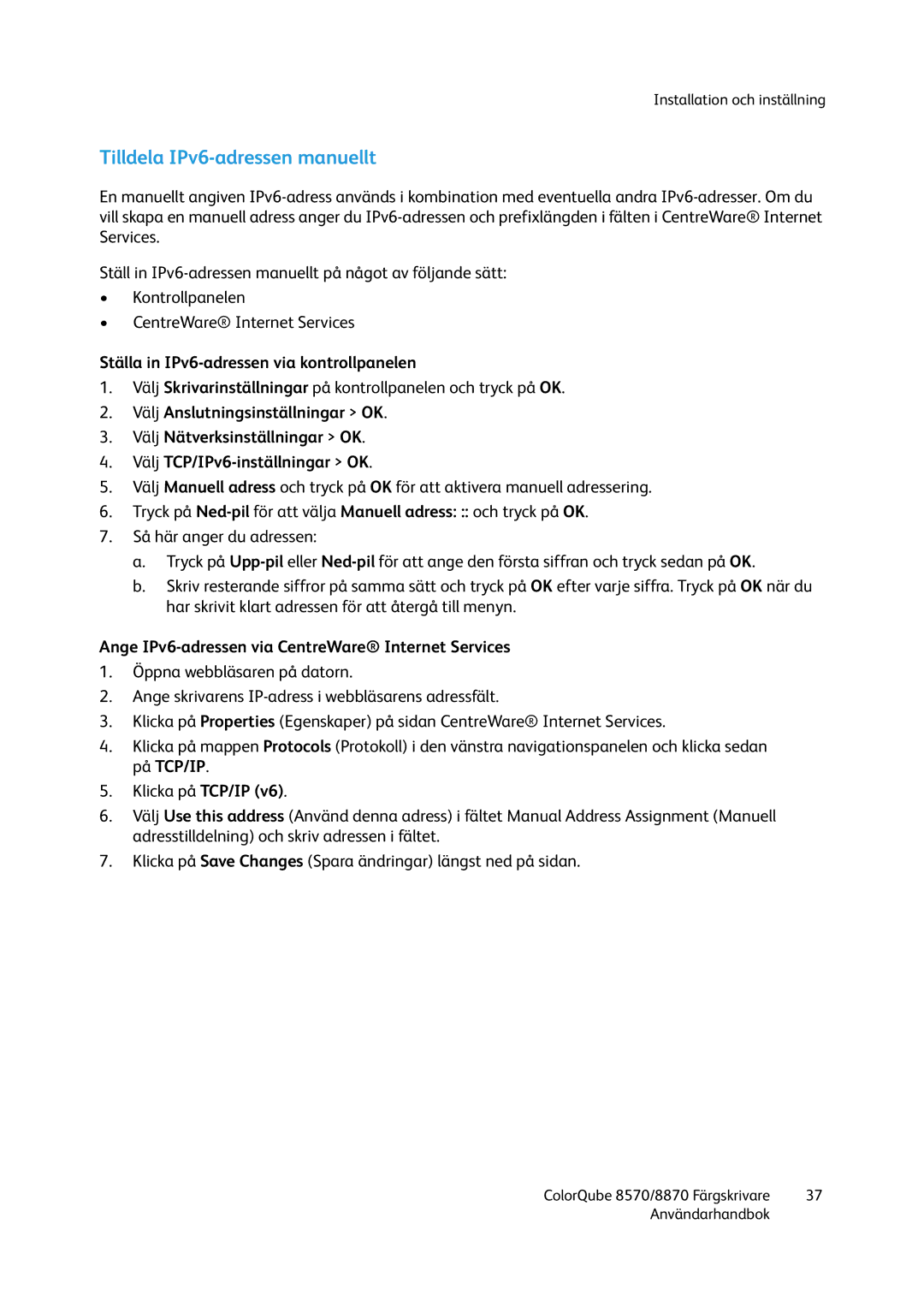 Xerox 8570 / 8870 manual Tilldela IPv6-adressen manuellt, Ställa in IPv6-adressen via kontrollpanelen 