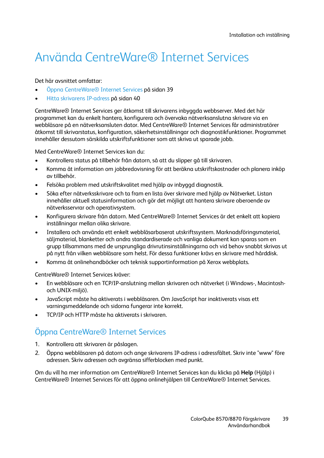 Xerox 8570 / 8870 manual Använda CentreWare Internet Services, Öppna CentreWare Internet Services 