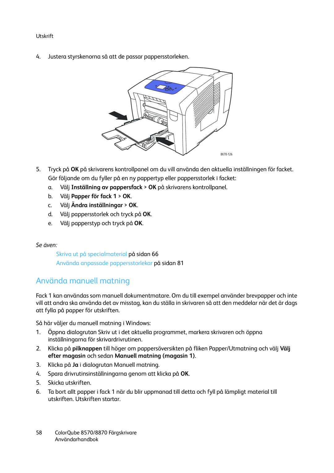 Xerox 8570 / 8870 manual Använda manuell matning, Välj Papper för fack 1 OK Välj Ändra inställningar OK 