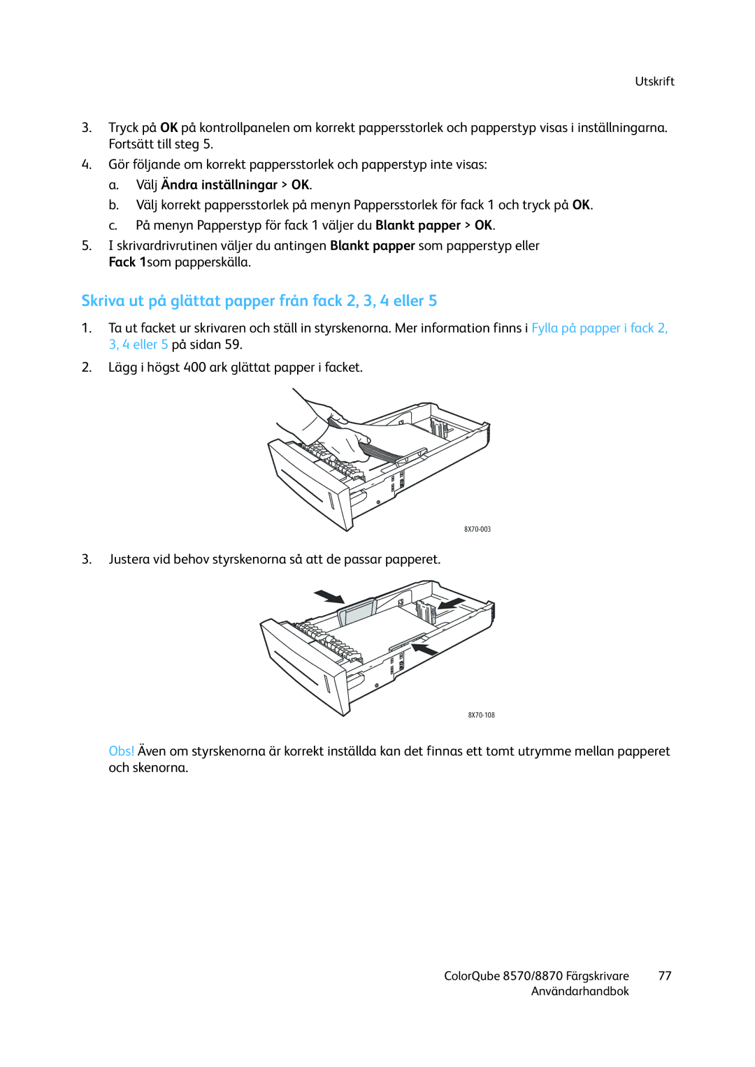 Xerox 8570 / 8870 manual Skriva ut på glättat papper från fack 2, 3, 4 eller, Välj Ändra inställningar OK 