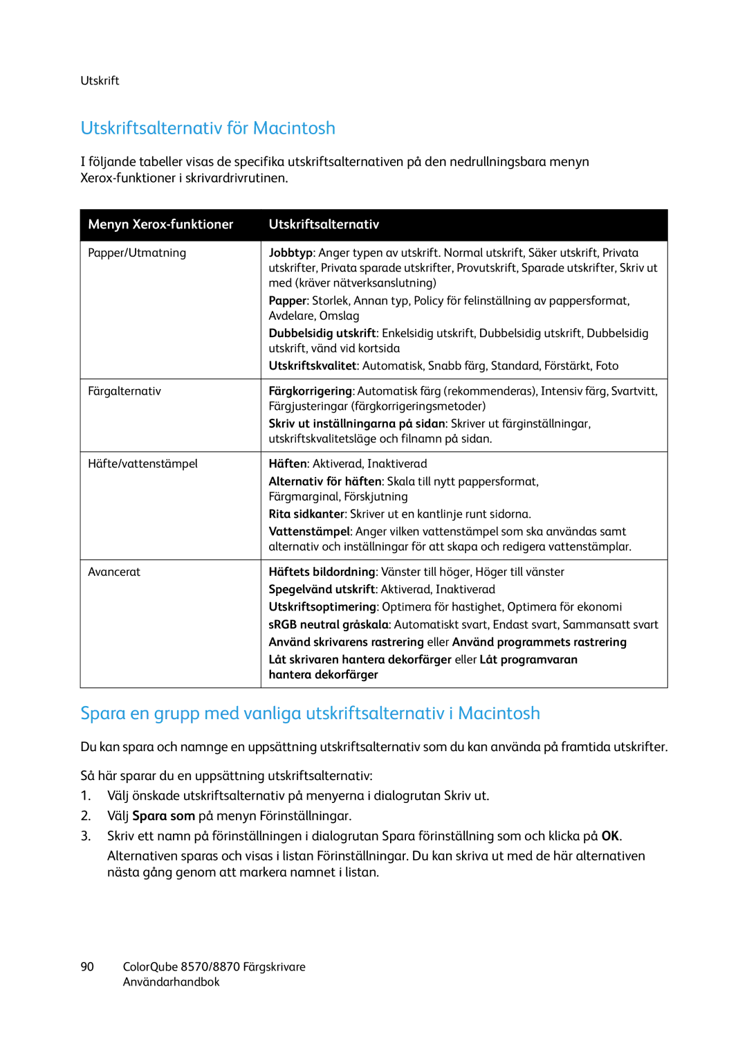 Xerox 8570 / 8870 manual Utskriftsalternativ för Macintosh, Spara en grupp med vanliga utskriftsalternativ i Macintosh 