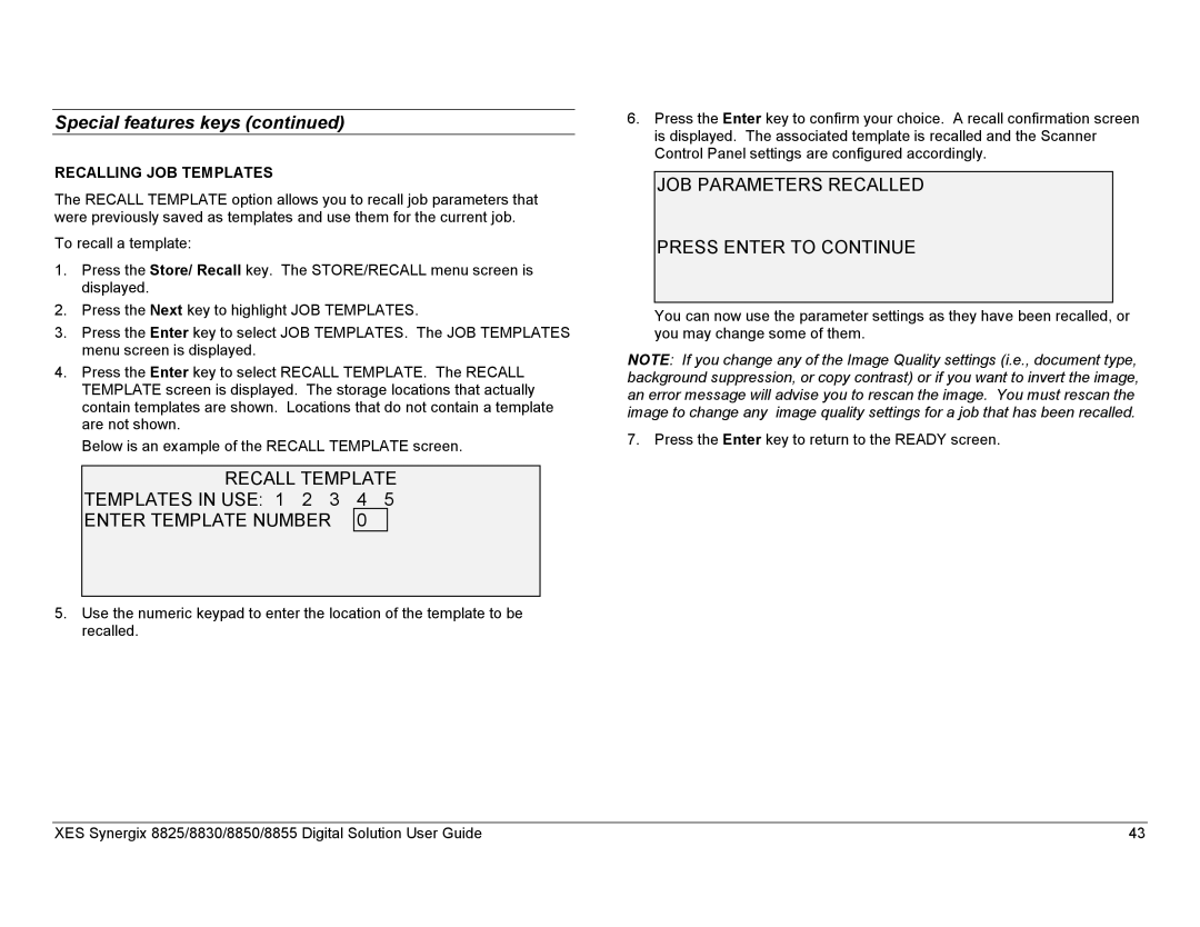 Xerox 8830 Recall Template Templates in USE 1 2 Enter Template Number, JOB Parameters Recalled Press Enter to Continue 