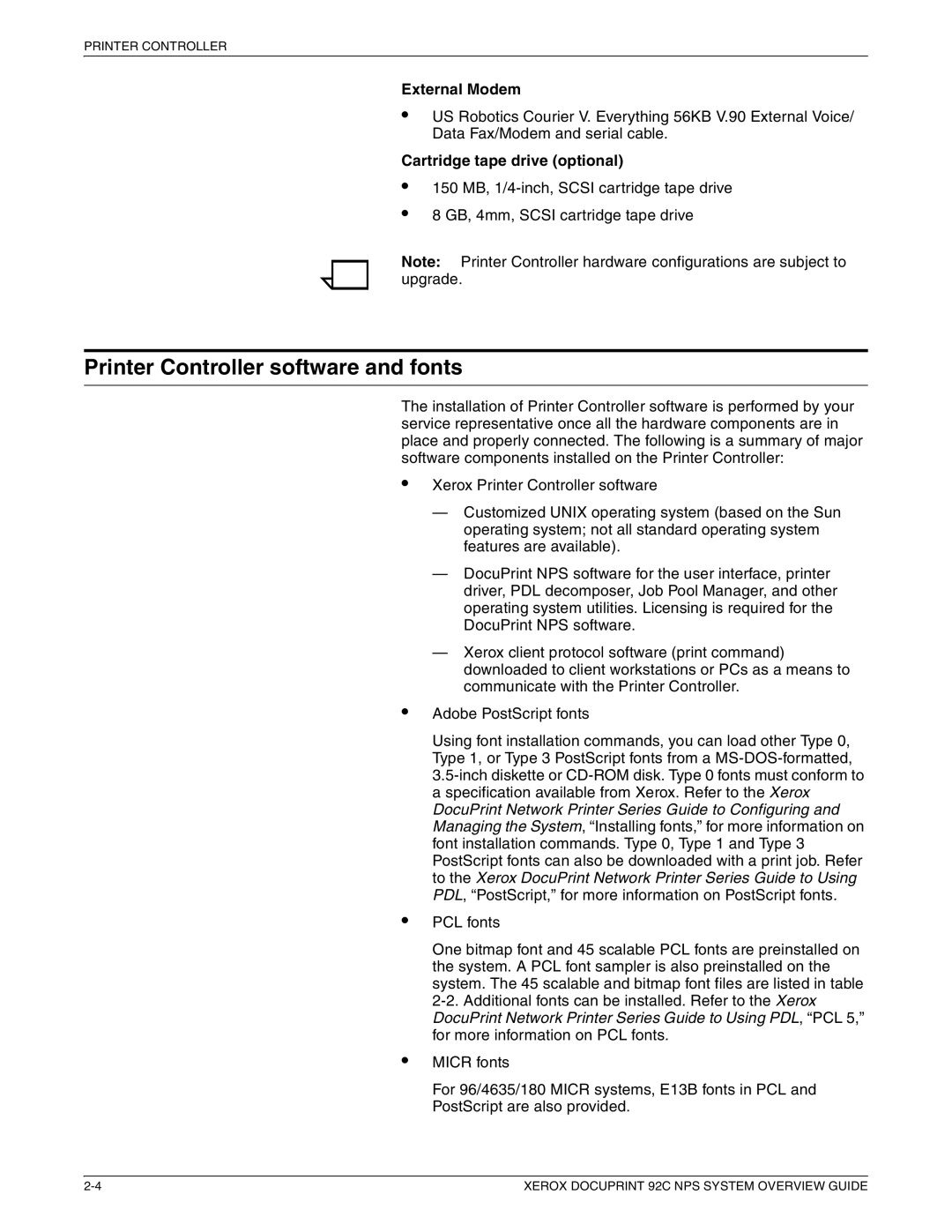 Xerox 92C NPS manual Printer Controller software and fonts, External Modem, Cartridge tape drive optional 