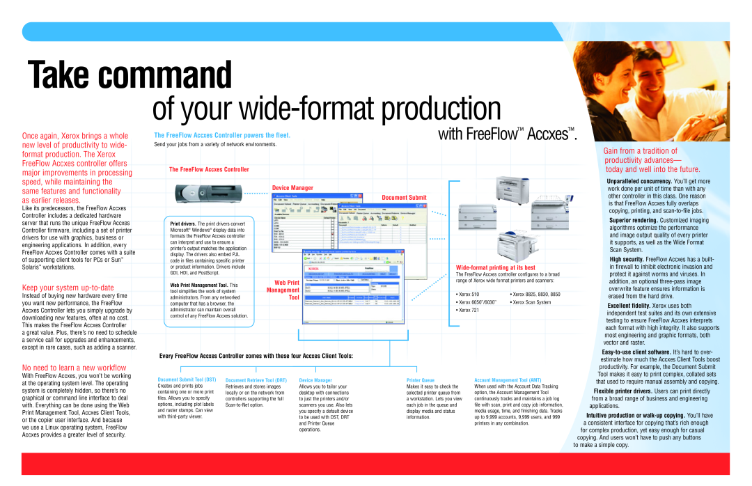 Xerox Accxes Keep your system up-to-date, No need to learn a new workflow, Take command, of your wide-formatproduction 