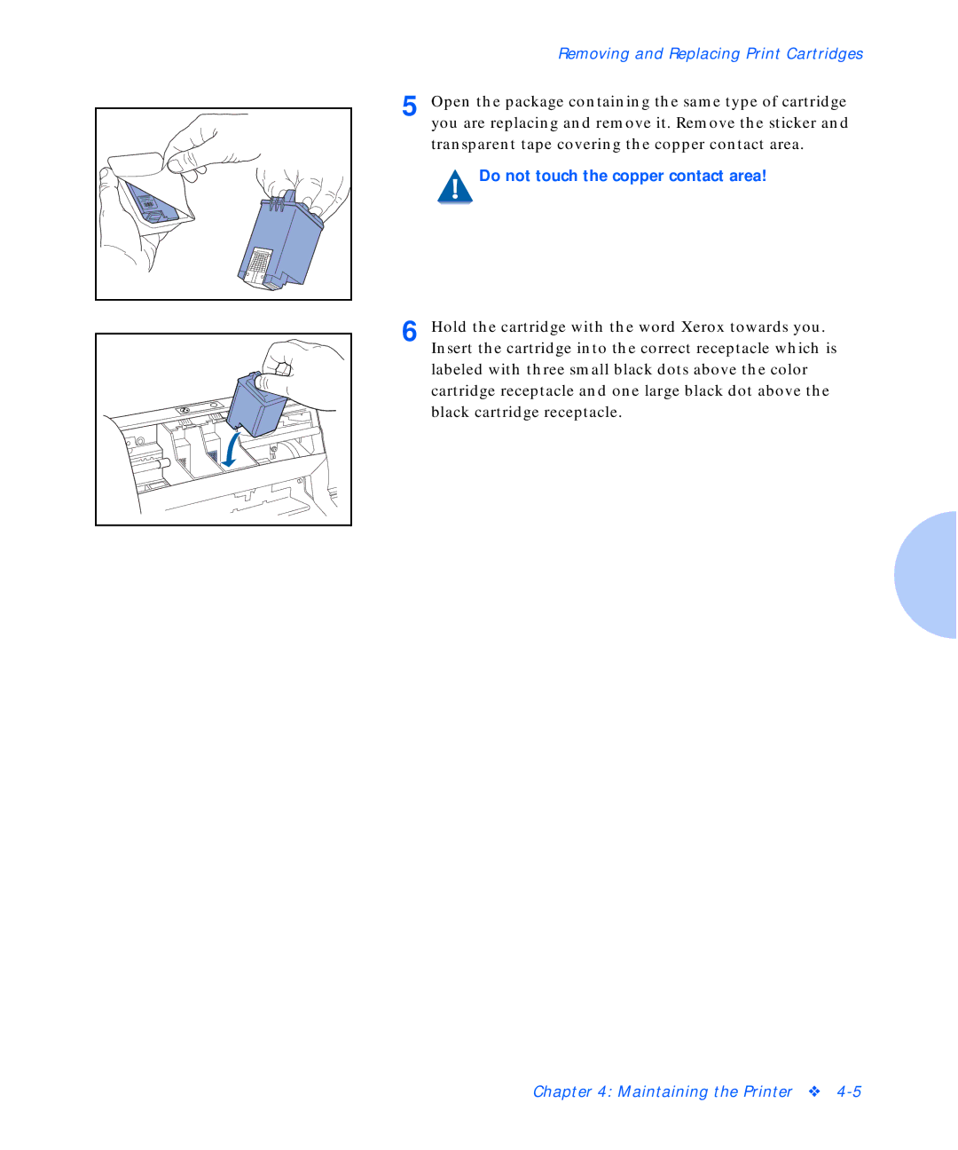 Xerox C15 manual Do not touch the copper contact area 