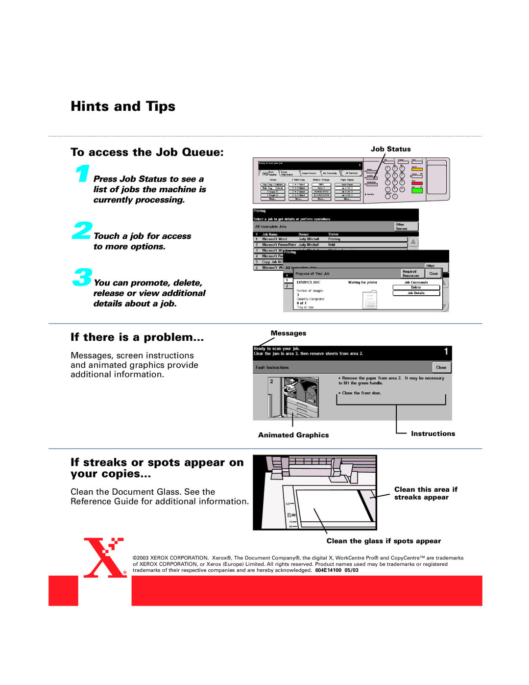 Xerox C75, C90, C65 manual Hints and Tips, To access the Job Queue 