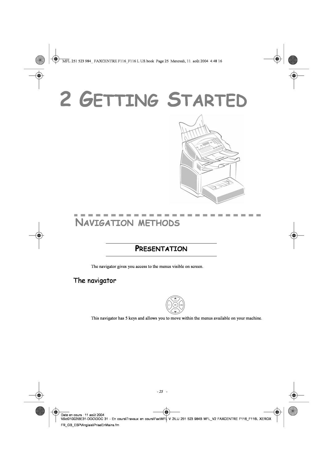 Xerox F116 user manual 2GETTING STARTED, Navigation Methods, The navigator, Presentation 