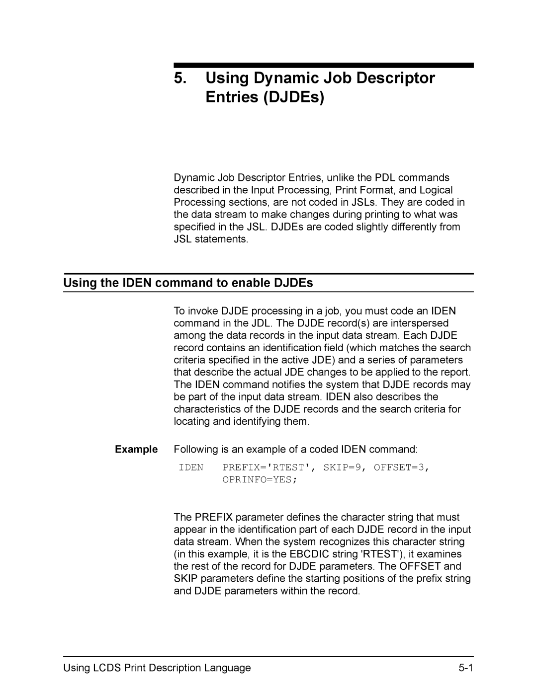 Xerox FreeFlow manual Using the Iden command to enable DJDEs, Iden PREFIX=RTEST, SKIP=9, OFFSET=3 OPRINFO=YES 