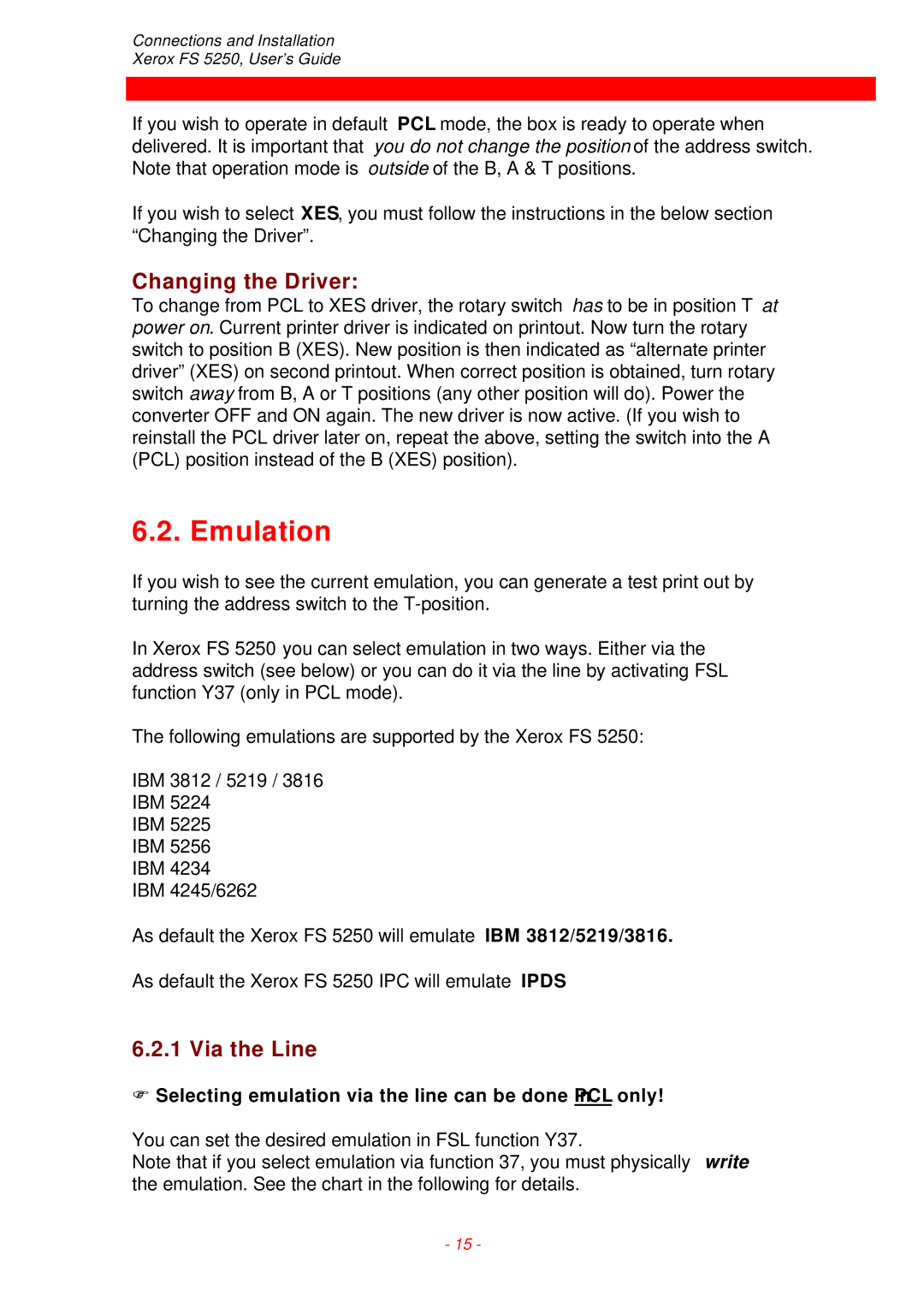 Xerox FS 5250 IPC Emulation, Changing the Driver, Via the Line, Selecting emulation via the line can be done inPCL only 