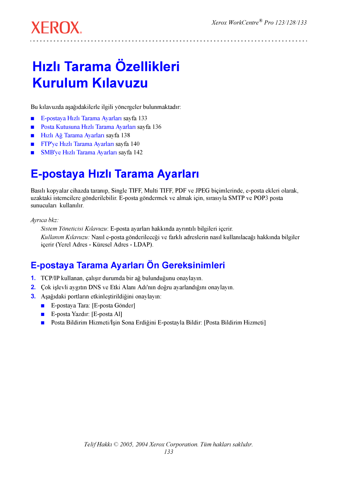 Xerox G0561 manual Postaya Hızlı Tarama Ayarları, Postaya Tarama Ayarları Ön Gereksinimleri, Ayrıca bkz 