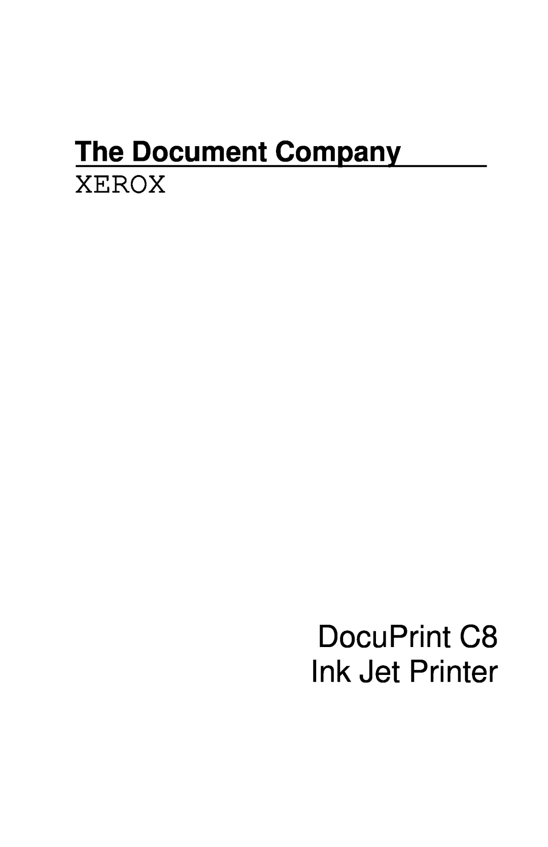 Xerox Inkjet Printer manual The Document Company, Xerox, DocuPrint C8 Ink Jet Printer 