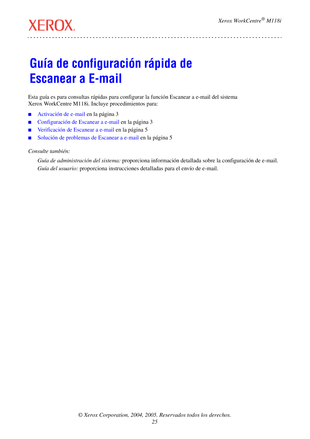 Xerox M118i manual Consulte también, Xerox Corporation, 2004, 2005. Reservados todos los derechos 