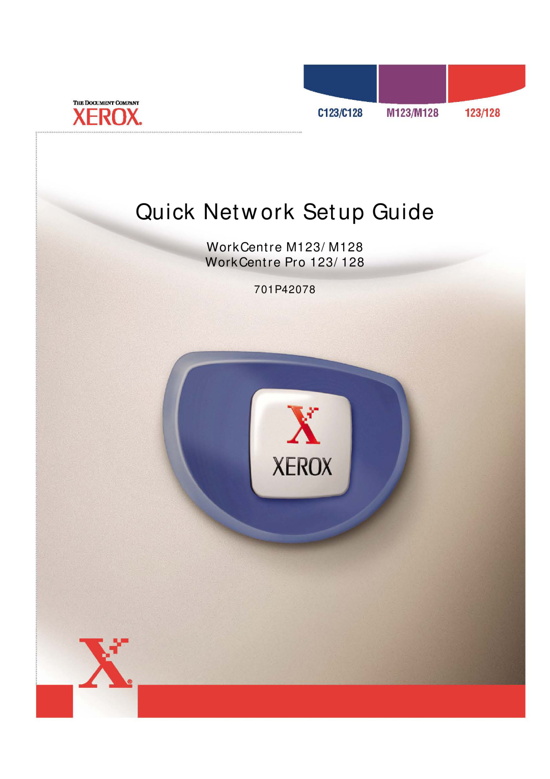 Xerox setup guide Quick Network Setup Guide, WorkCentre M123/M128 WorkCentre Pro 123/128, 701P42078 