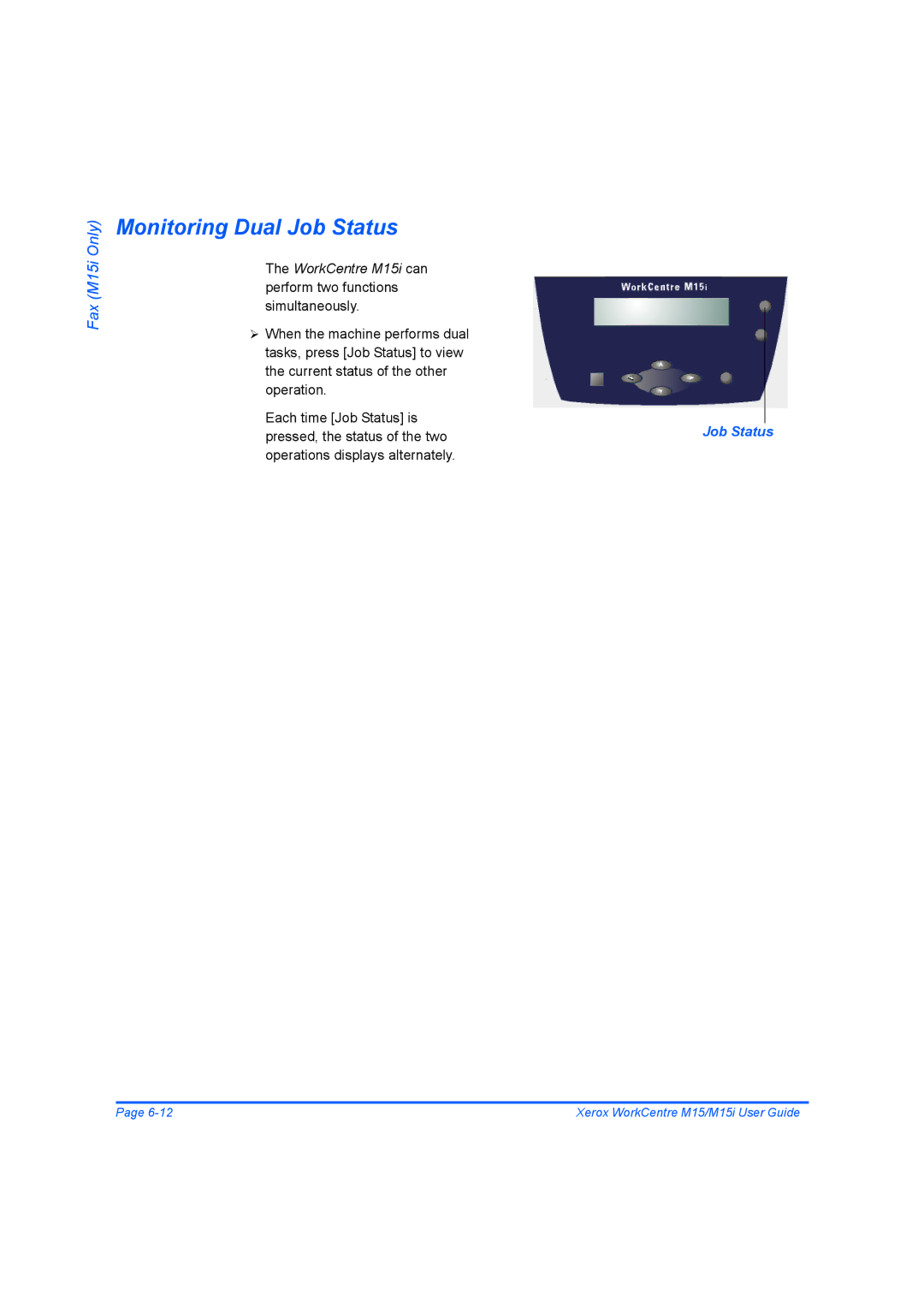 Xerox manual Monitoring Dual Job Status, WorkCentre M15i can perform two functions simultaneously 