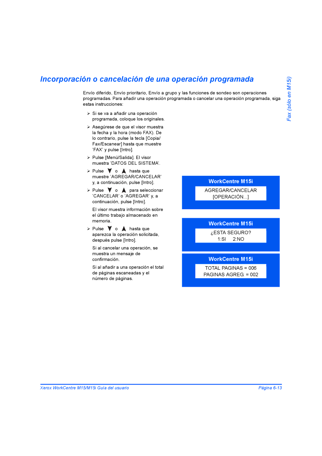 Xerox M15I manual Incorporación o cancelación de una operación programada, Sólo en M15i 