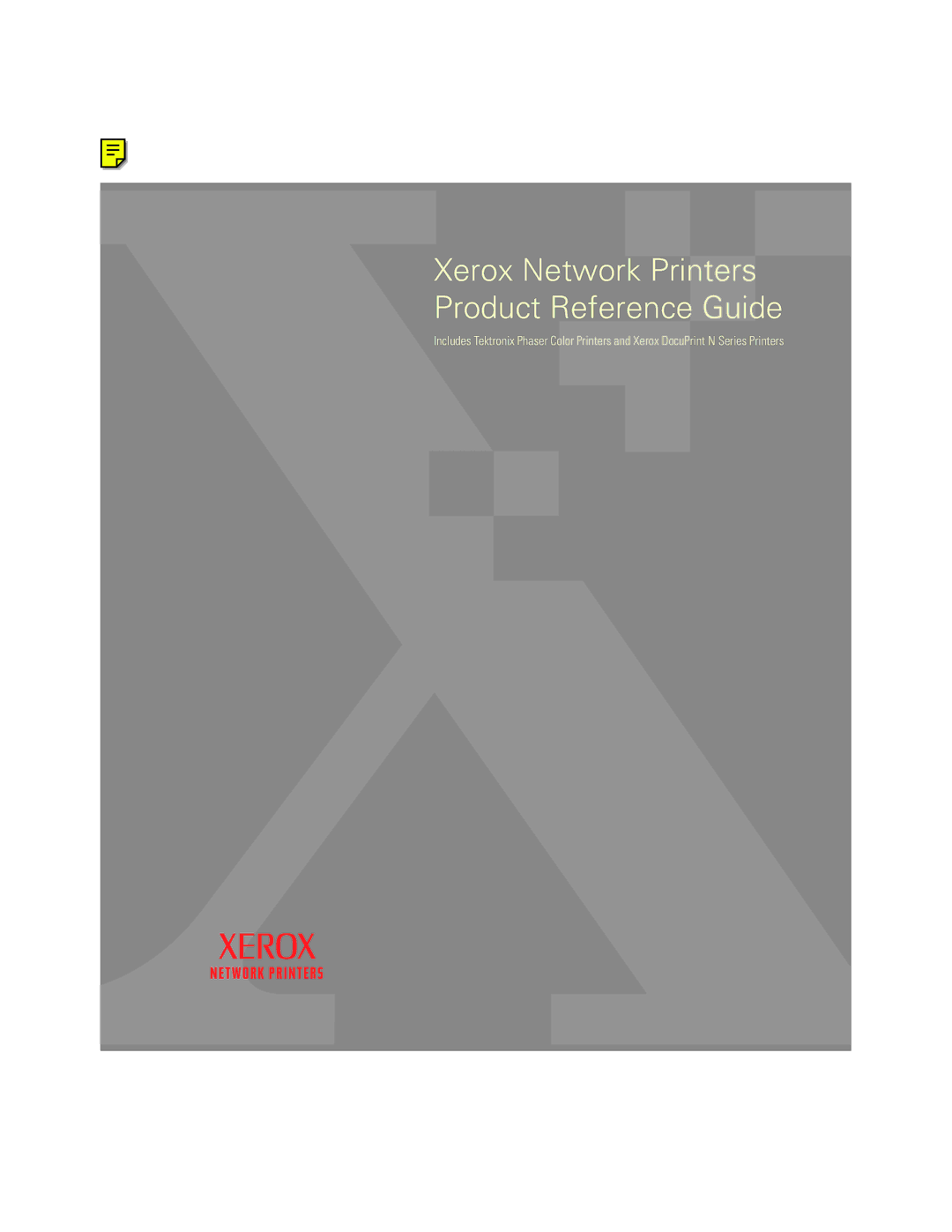 Xerox N Series manual Xerox Network Printers Product Reference Guide 