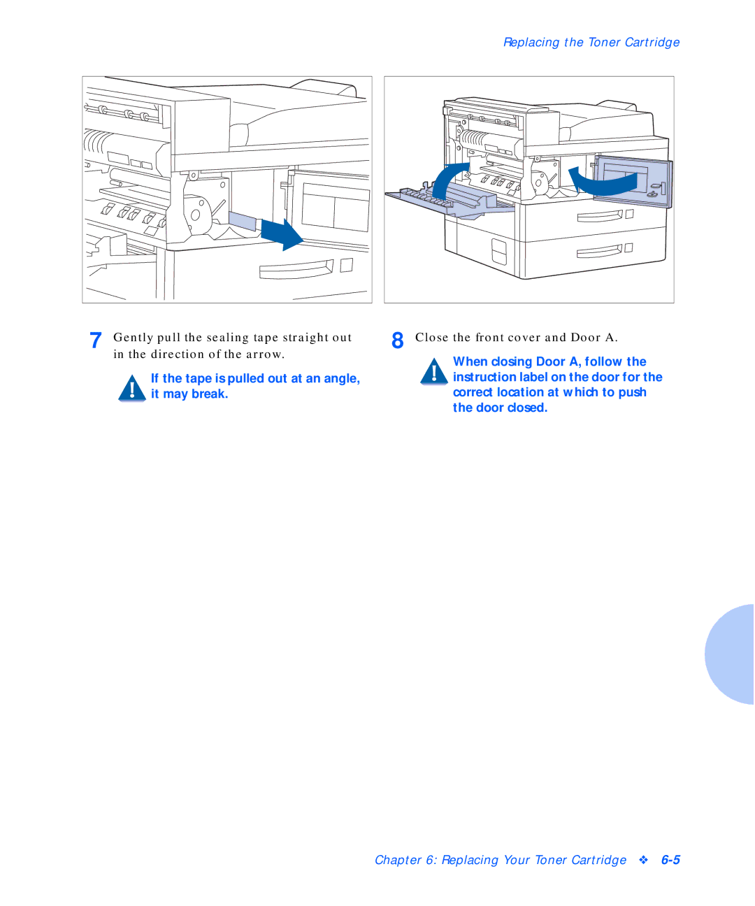 Xerox N40, N24, N32 manual If the tape is pulled out at an angle, it may break 