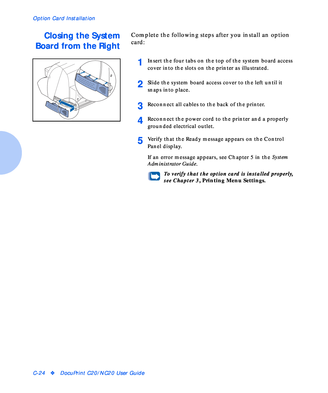 Xerox NC20 manual Closing the System Board from the Right, Complete the following steps after you install an option card 