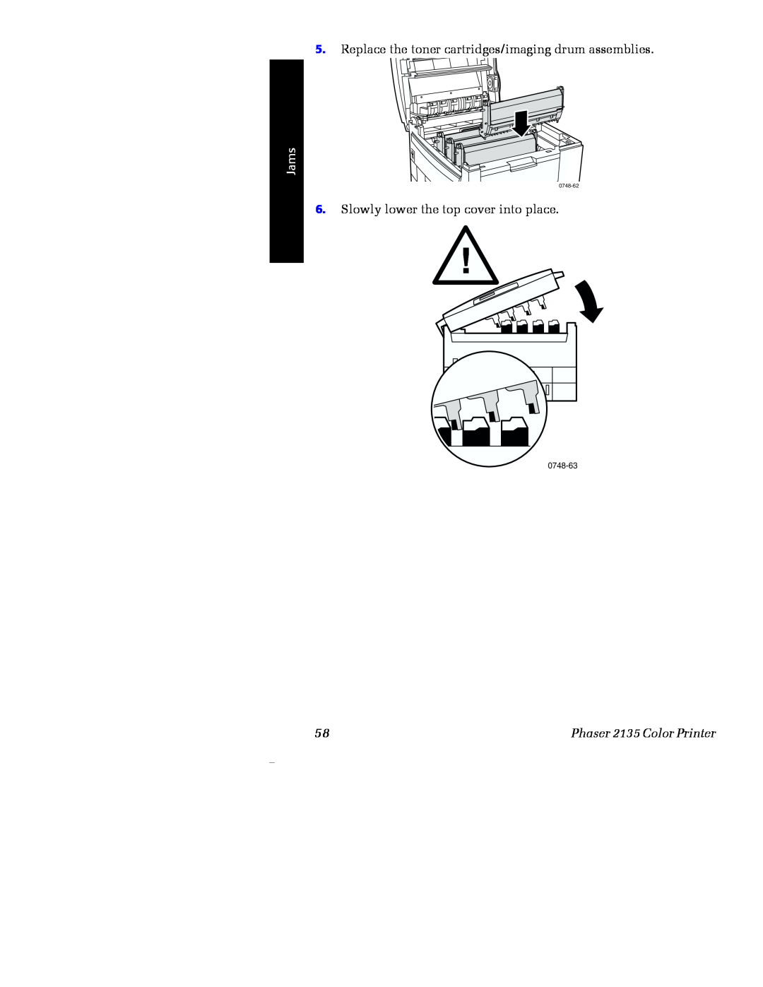 Xerox Phaser 2135 manual Replace the toner cartridges/imaging drum assemblies, Jams, Slowly lower the top cover into place 