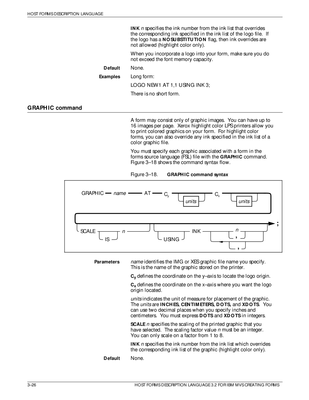 Xerox Printer manual Graphic command, Default None Examples Long form, Logo NEW1 AT 1,1 Using INK, Scale INK Using 