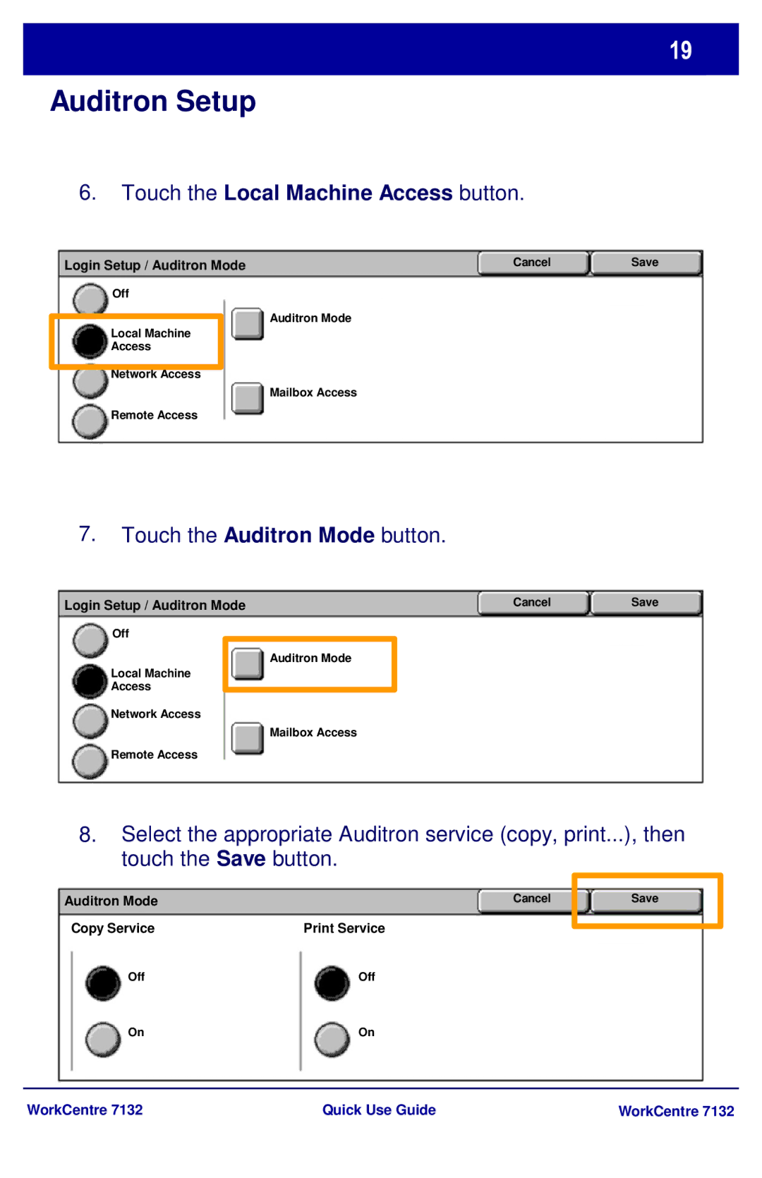 Xerox WorkCenter 7132 manual Touch the Local Machine Access button, Touch the Auditron Mode button 