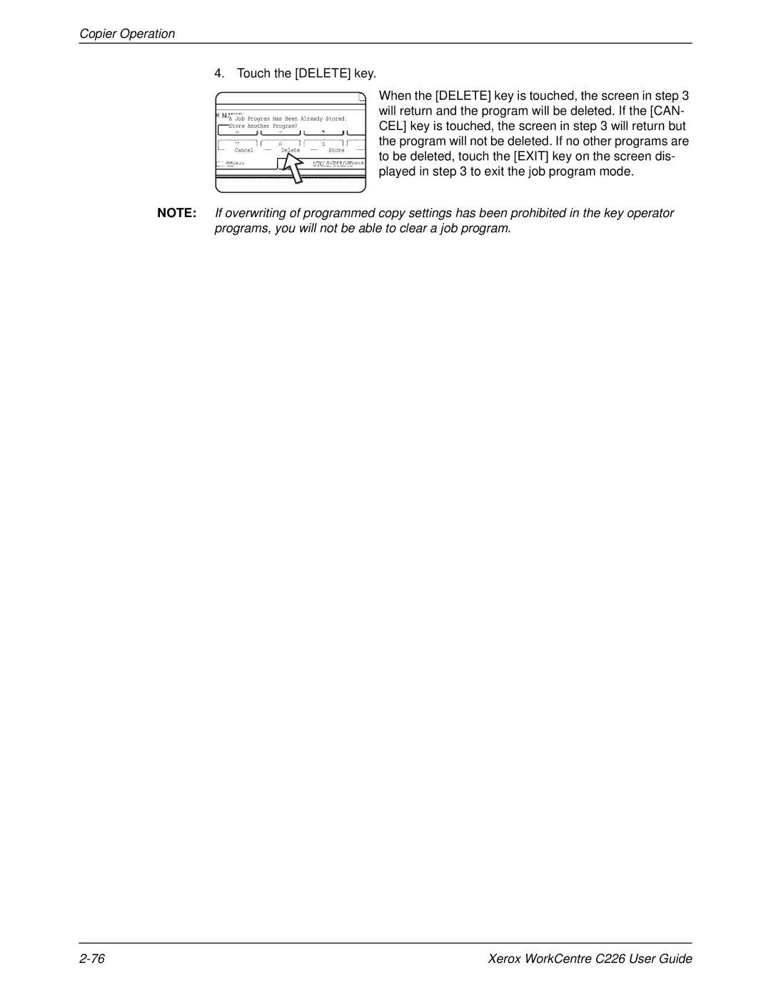 Xerox WorkCentre C226 manual CEL key is touched, the screen in will return but, Played in to exit the job program mode 