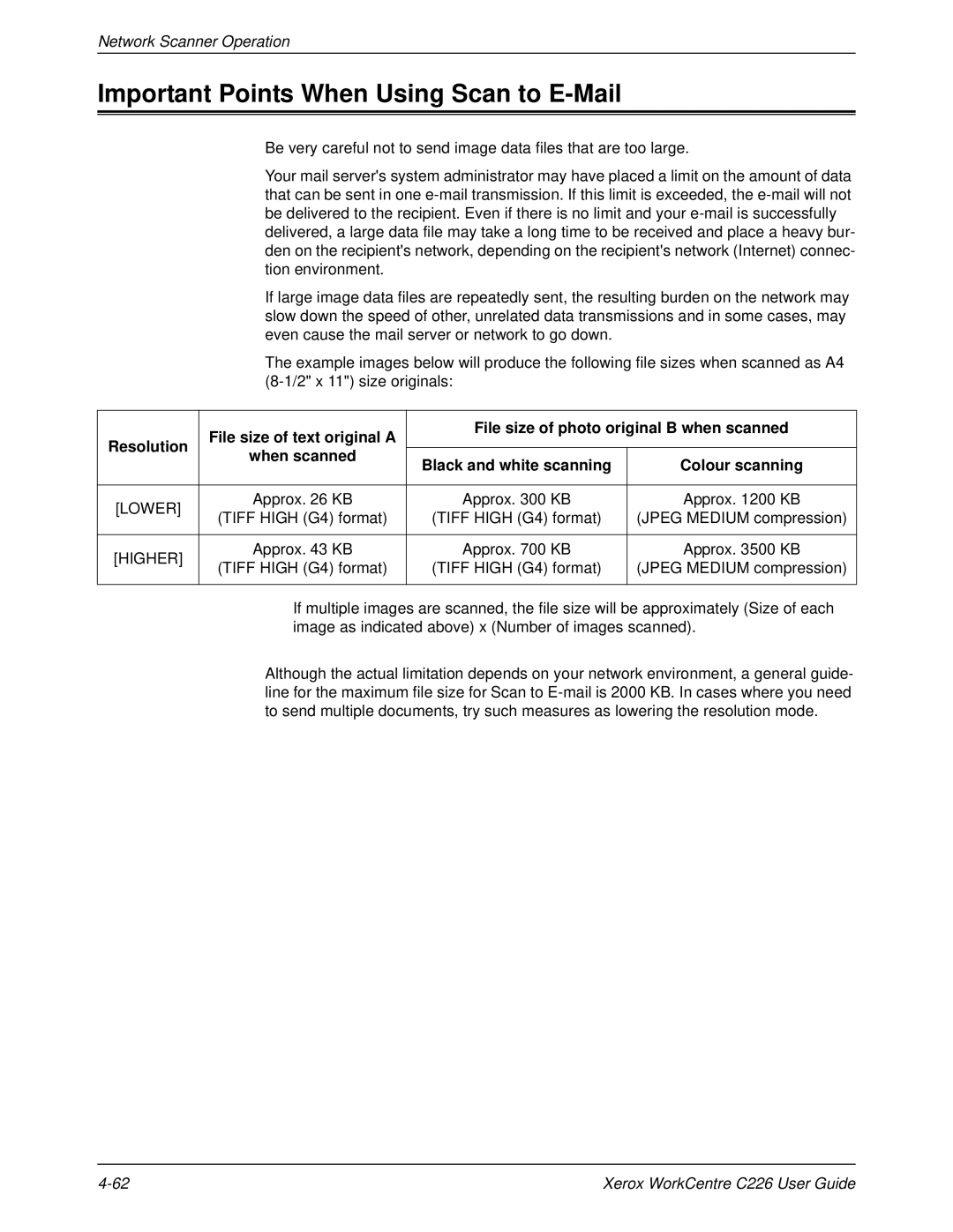 Xerox WorkCentre C226 Important Points When Using Scan to E-Mail, Approx KB Tiff High G4 format Jpeg Medium compression 