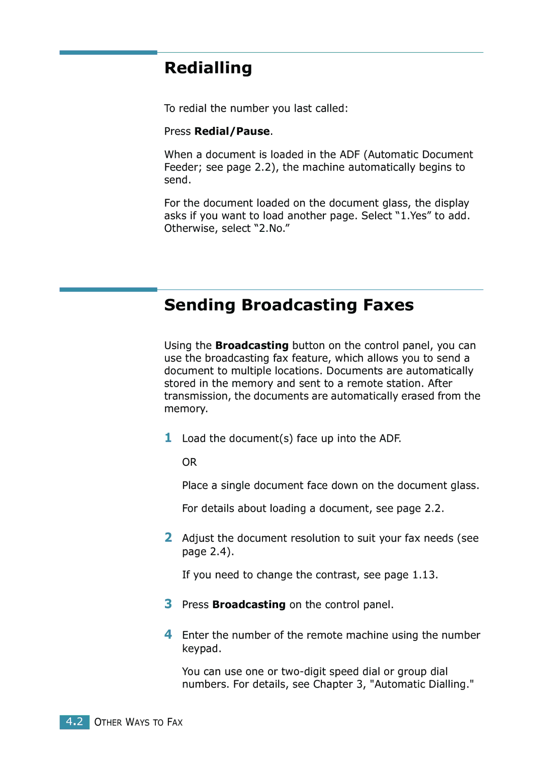 Xerox WorkCentre PE16 Redialling, Sending Broadcasting Faxes, To redial the number you last called, Press Redial/Pause 