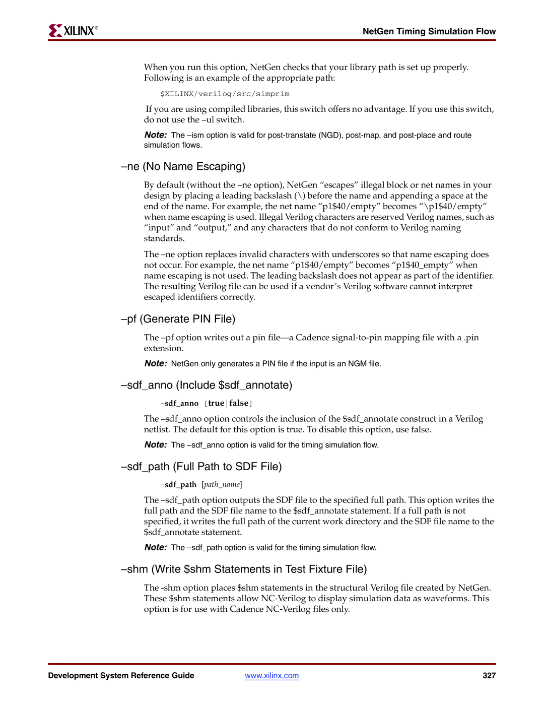 Xilinx 8.2i manual Ne No Name Escaping, Pf Generate PIN File, Sdfanno Include $sdfannotate, Sdfpath Full Path to SDF File 