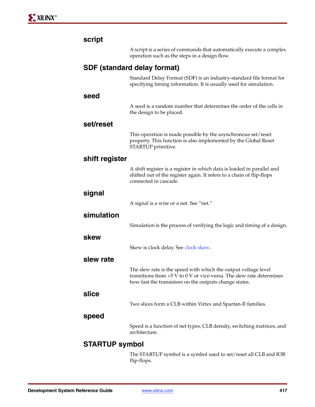 Xilinx 8.2i Script, SDF standard delay format, Seed, Set/reset, Shift register, Signal, Simulation, Skew, Slew rate, Slice 