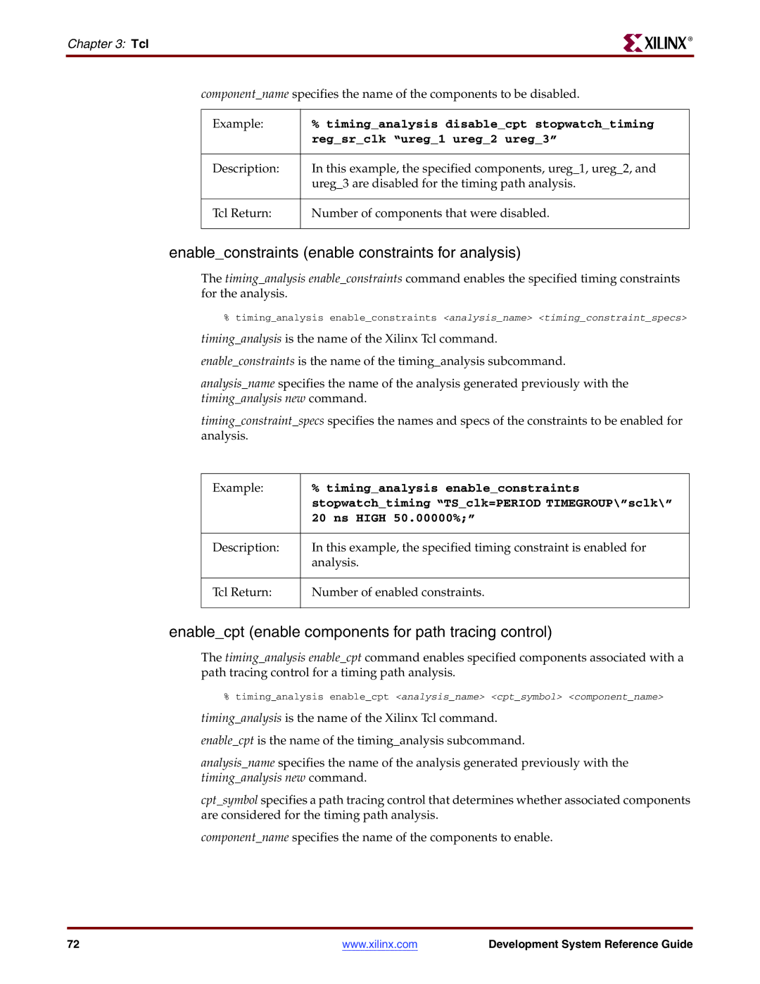 Xilinx 8.2i Enablecpt enable components for path tracing control, Timinganalysis enableconstraints, Ns High 50.00000% 