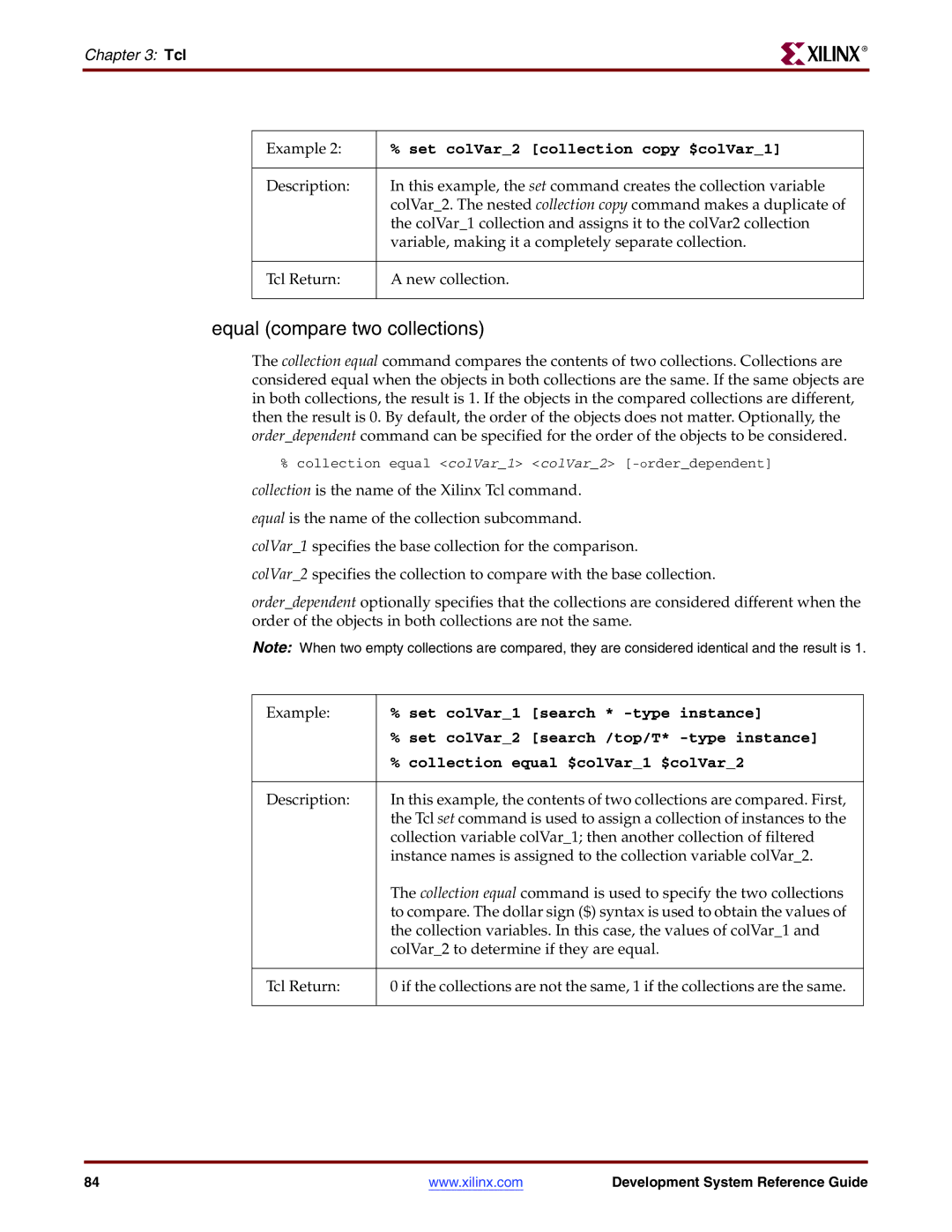 Xilinx 8.2i Equal compare two collections, Set colVar2 collection copy $colVar1, Set colVar2 search /top/T* -type instance 