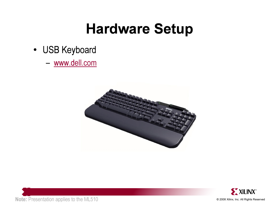 Xilinx quick start USB Keyboard, Hardware Setup, Note Presentation applies to the ML510 