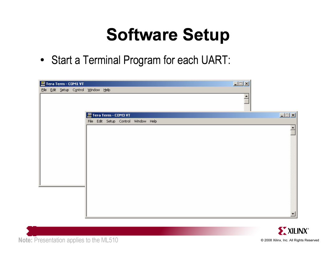 Xilinx quick start Software Setup, Start a Terminal Program for each UART, Note Presentation applies to the ML510 