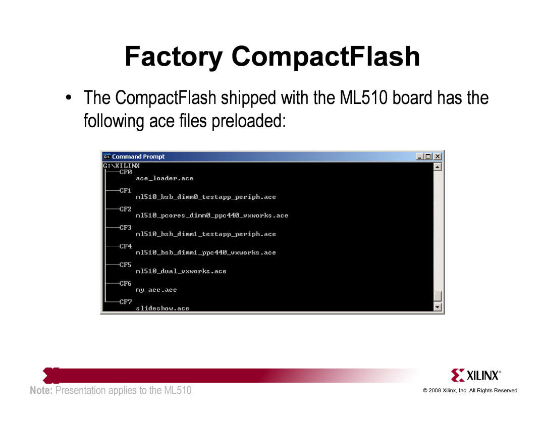 Xilinx quick start Factory CompactFlash, Note Presentation applies to the ML510 